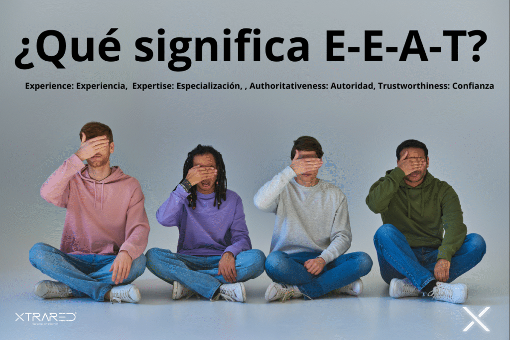 E-E-A-T: La clave definitiva para ganarte la confianza de Google (y de tus usuarios) 1 E-E-A-T